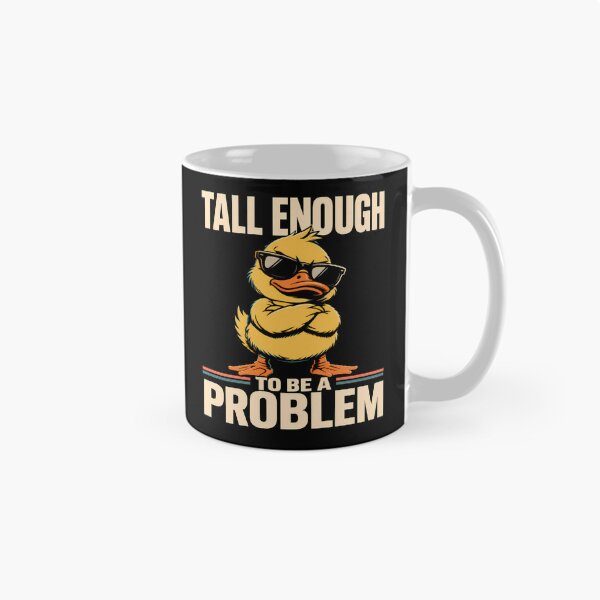 Item preview, Tall Enough To Be A Problem – Funny Duck With Sunglasses Attitude Humor Design designed and sold by PosiMCreations.