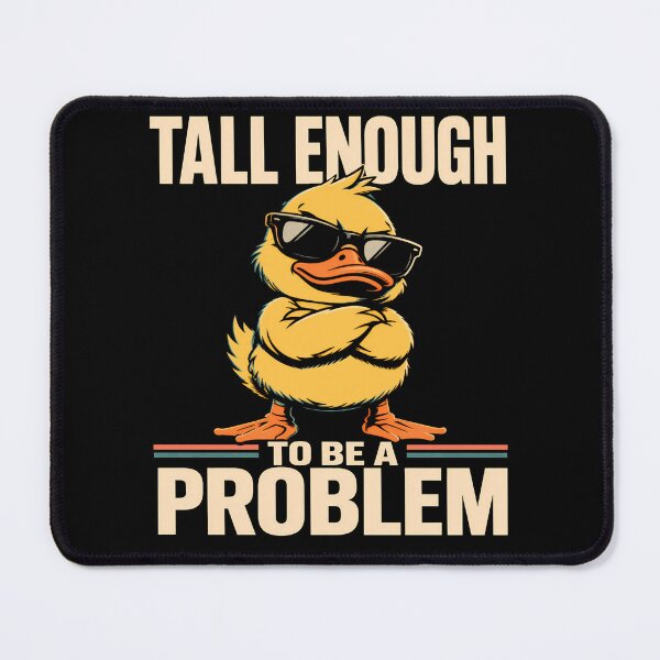 Item preview, Tall Enough To Be A Problem – Funny Duck With Sunglasses Attitude Humor Design designed and sold by PosiMCreations.