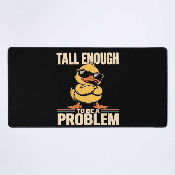 Item preview, Tall Enough To Be A Problem – Funny Duck With Sunglasses Attitude Humor Design designed and sold by PosiMCreations.