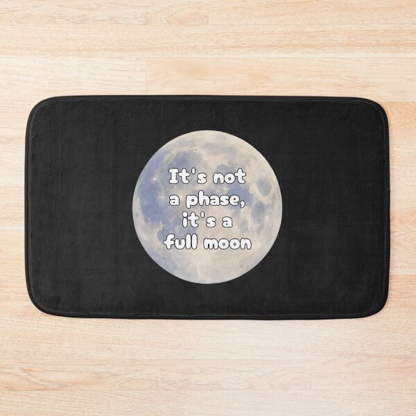 Item preview, It’s Not a Phase It’s a Full Moon designed and sold by jianina-alondra.