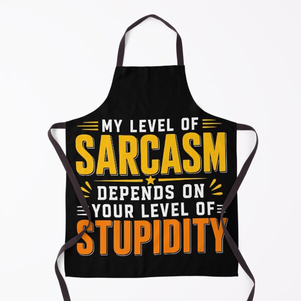 Item preview, My Level Of Sarcasm Depends On Your Level Of Stupidity Funny designed and sold by WemmaW.