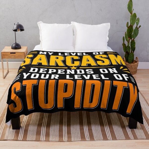 Item preview, My Level Of Sarcasm Depends On Your Level Of Stupidity Funny designed and sold by WemmaW.