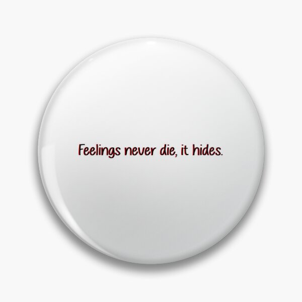 Item preview, feeling never die, it hides. designed and sold by designing01Ar3.