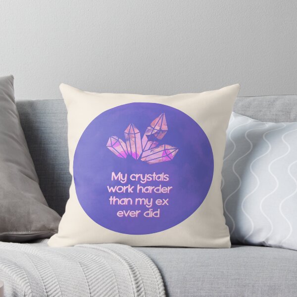Item preview, My Crystals Work Harder Than My Ex designed and sold by jianina-alondra.