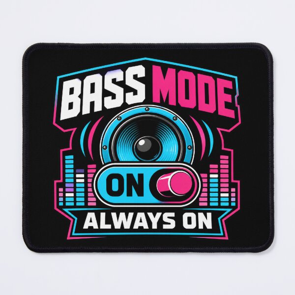 Item preview, Bass Mode Always On designed and sold by PWD-Design.