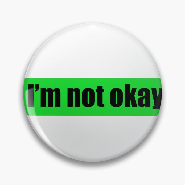 Item preview, I m not okay. designed and sold by designing01Ar3.