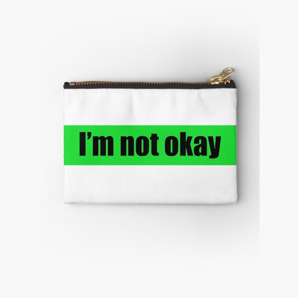 Item preview, I m not okay. designed and sold by designing01Ar3.
