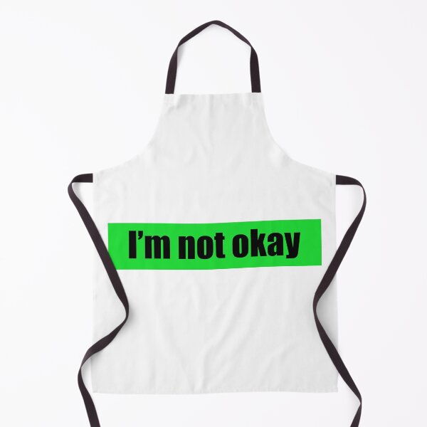 Item preview, I m not okay. designed and sold by designing01Ar3.