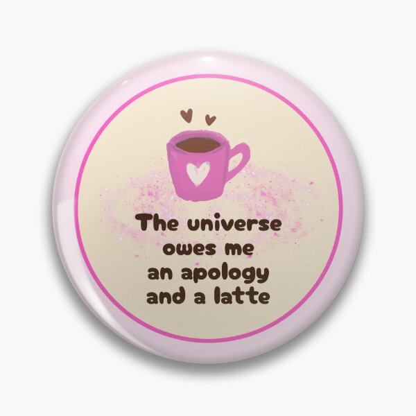 Item preview, The Universe Owes Me a Latte designed and sold by jianina-alondra.