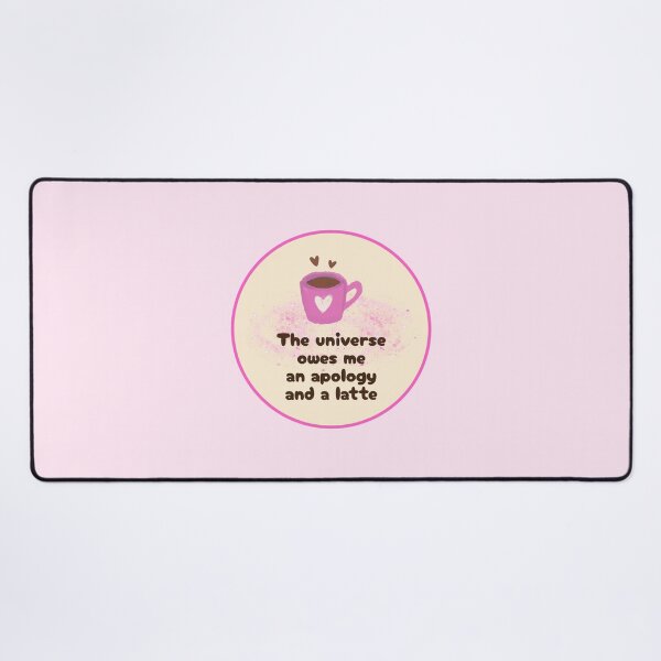 Item preview, The Universe Owes Me a Latte designed and sold by jianina-alondra.