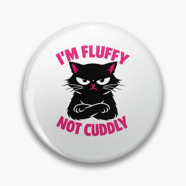 Item preview, I'm Fluffy, Not Cuddly – Sarcastic Black Cat Shirt with Attitude. A hilarious pet lover design for cat owners who know their feline isn't actually a lap companion. designed and sold by nobrandprints.