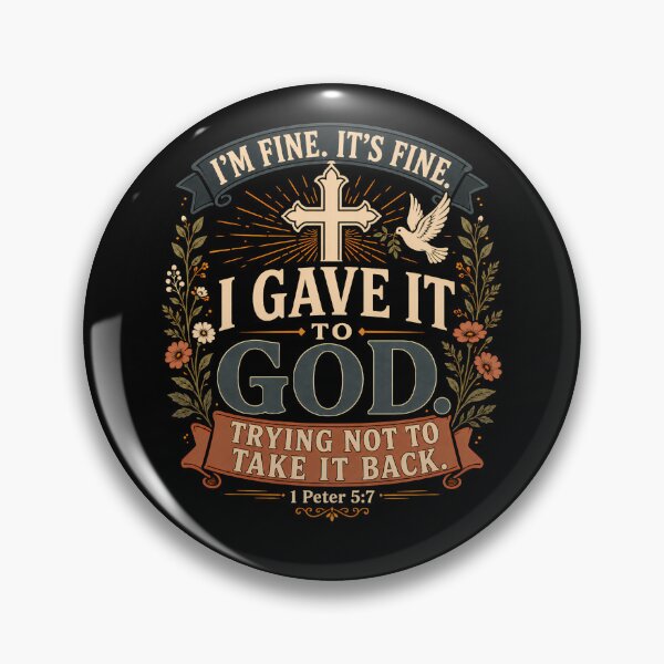 Item preview, I’m Fine It’s Fine I Gave It To God – Funny Christian Faith Humor 1 Peter 5:7 Design designed and sold by PosiMCreations.