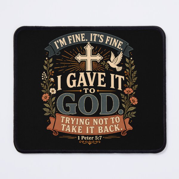 Item preview, I’m Fine It’s Fine I Gave It To God – Funny Christian Faith Humor 1 Peter 5:7 Design designed and sold by PosiMCreations.