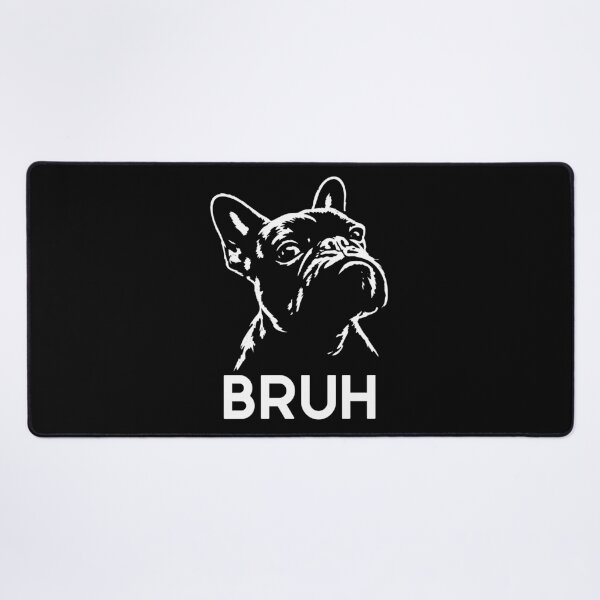 Item preview, Bruh Funny French Bulldog Meme designed and sold by nosu-art-pod.