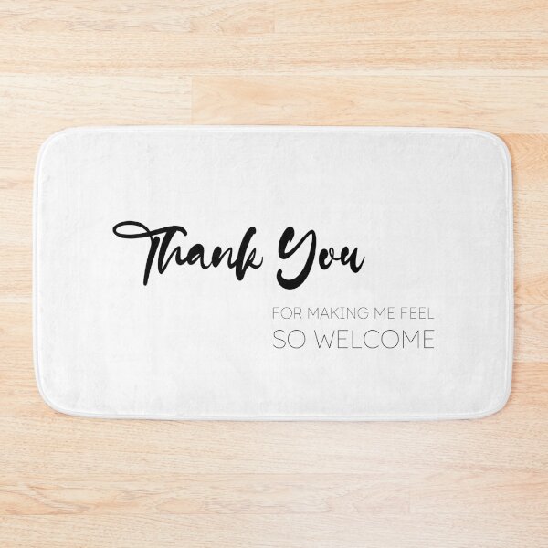 Item preview, Thank You for Making Me Feel So Welcome, Unique designed and sold by villacreativa.