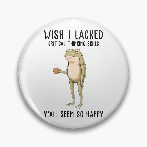 Item preview, Wish I Lacked Critical Thinking Skills Y'all Seem So Happy Funny Frog designed and sold by nosu-art-pod.