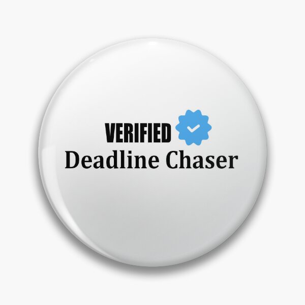 Item preview, Verified Deadline Chaser – Best Work Happens at 11:59 designed and sold by GriffinRey.