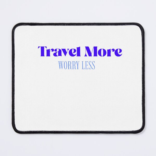 Item preview, Travel More Worry Less designed and sold by CreationsbYKz.