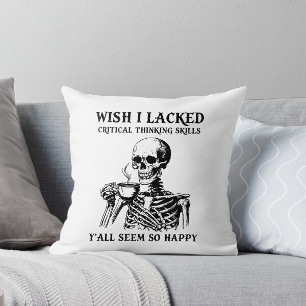 Item preview, Wish I Lacked Critical Thinking Skills Y'all Seem So Happy designed and sold by studio-ssaam.