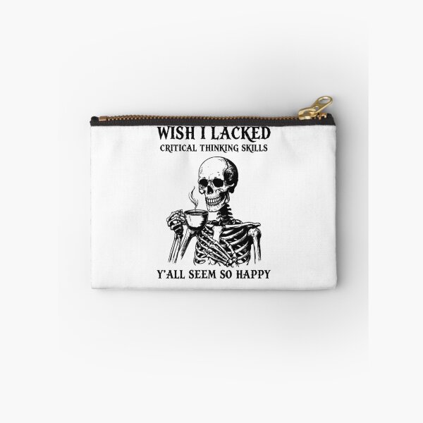 Item preview, Wish I Lacked Critical Thinking Skills Y'all Seem So Happy designed and sold by studio-ssaam.