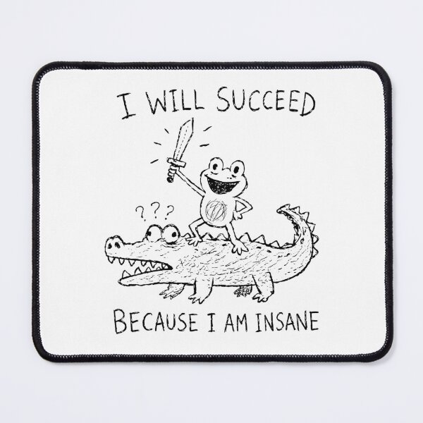 Item preview, I Will Succeed Because I Am Insane Funny Frog designed and sold by studio-ssaam.