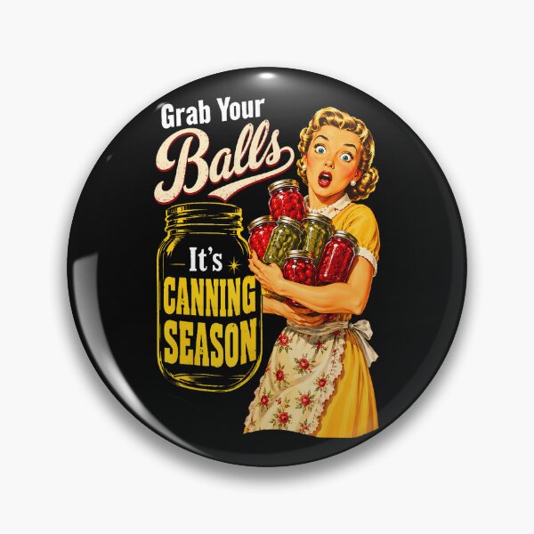 Item preview, Grab Your Balls Its Canning Season Funny Food Preservation designed and sold by Mykittens69.