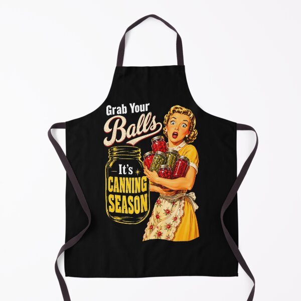 Item preview, Grab Your Balls Its Canning Season Funny Food Preservation designed and sold by Mykittens69.