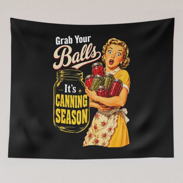 Item preview, Grab Your Balls Its Canning Season Funny Food Preservation designed and sold by Mykittens69.