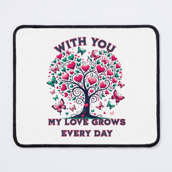Item preview, With You My Love Grows Every Day designed and sold by DietrichMoshe.
