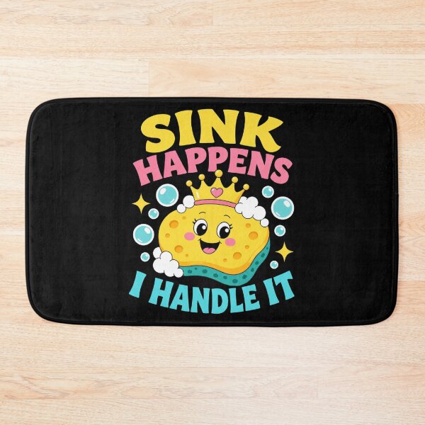 Item preview, Sink Happends I Handle It designed and sold by PWD-Design.