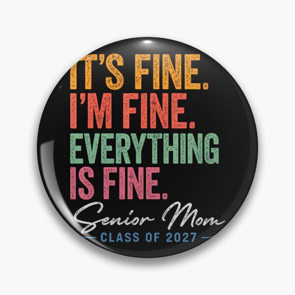 Item preview, I'M Fine Everything Is Fine Senior Mom Class Of 2027 designed and sold by Mykittens69.