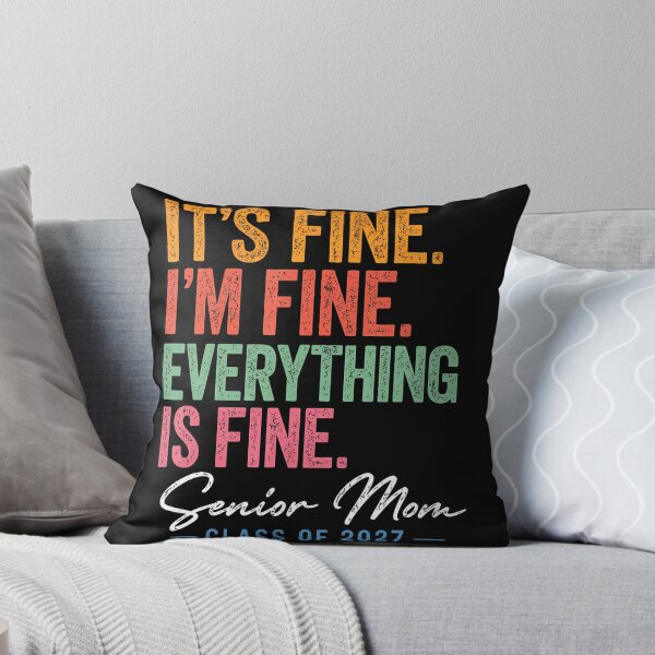 Item preview, I'M Fine Everything Is Fine Senior Mom Class Of 2027 designed and sold by Mykittens69.
