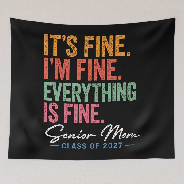 Item preview, I'M Fine Everything Is Fine Senior Mom Class Of 2027 designed and sold by Mykittens69.