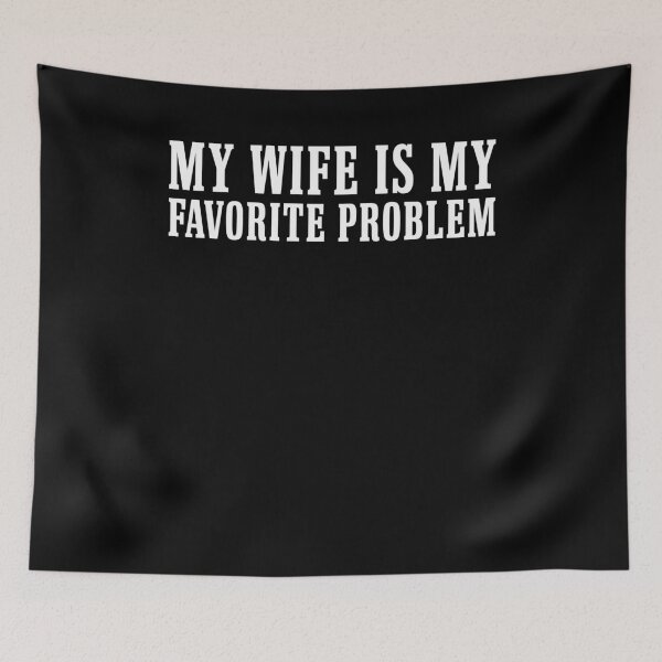 Item preview, My Wife Is My Favorite Problem Funny Husband designed and sold by studio-ssaam.
