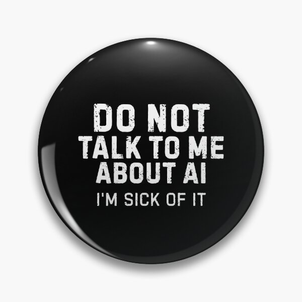 Item preview, Do Not Talk To Me About Ai  designed and sold by DemureArtsy.