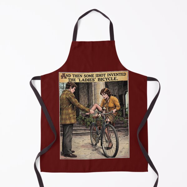 Item preview, And Then Some Idiot Invented The Ladies' Bicycle designed and sold by graficsfx.