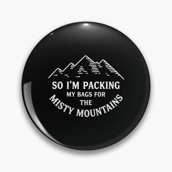 Item preview, Packing For Misty Mountains Adventure Quote -1 designed and sold by ChevalierIzyy.