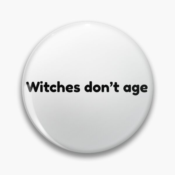 Item preview, Witches don't age designed and sold by Ena-Jdav.