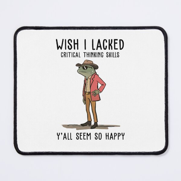 Item preview, Wish I Lacked Critical Thinking Skills Y'all Seem So Happy designed and sold by ellapaintcoast.