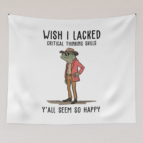 Item preview, Wish I Lacked Critical Thinking Skills Y'all Seem So Happy designed and sold by ellapaintcoast.