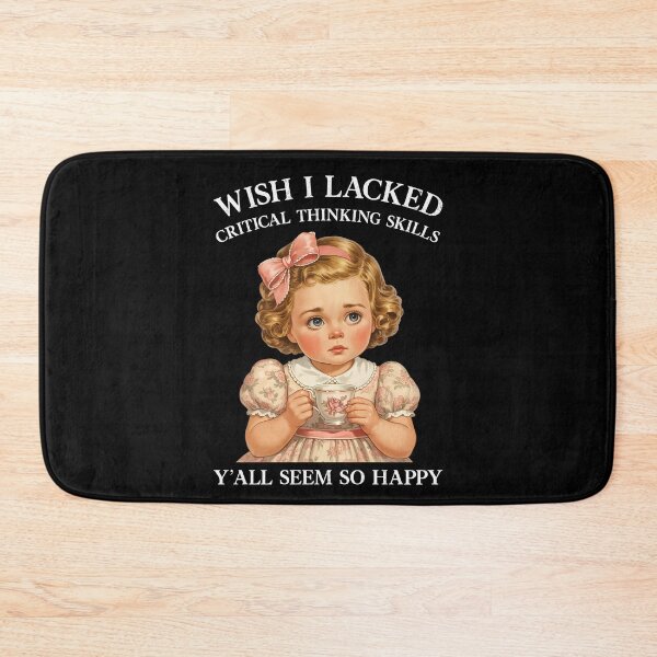 Item preview, Wish I Lacked Critical Thinking Skills Y'all Seem So Happy Vintage Y2K designed and sold by ellapaintcoast.
