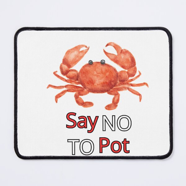 Item preview, Say No To Pot Funny Crab Designe designed and sold by AMCreatix.