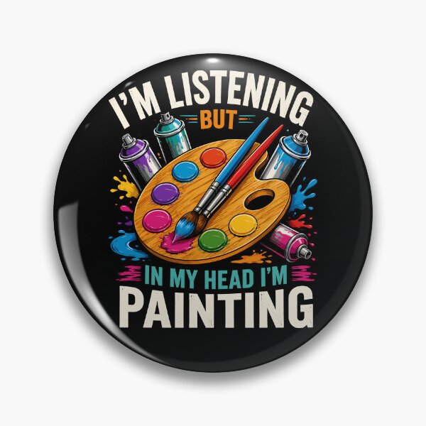 Item preview, I'm Listening But In My head I'm Painting Funny Artist designed and sold by Izanmie.