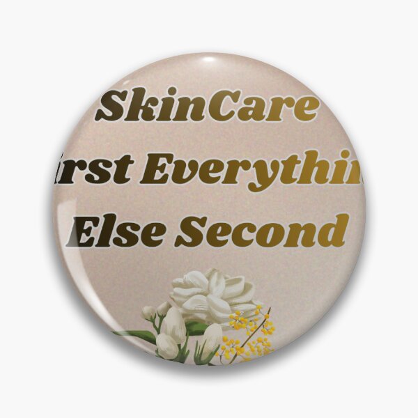 Item preview, Skincare First Everything Else Second Floral Quote Design designed and sold by Cadentt.