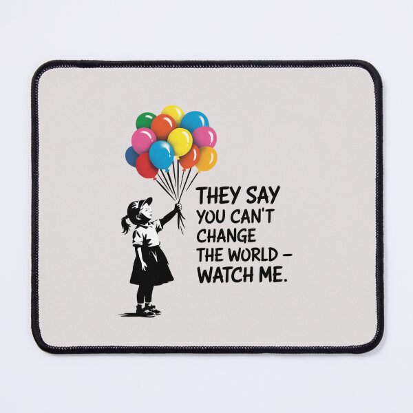 Item preview, Banksy - They say you can't change the world — watch me designed and sold by 123ks.
