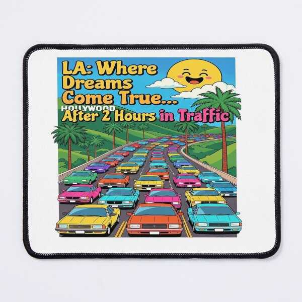 Item preview, LA Where Dreams Come True After 2 Hours in Traffic Funny California Shirt designed and sold by Sushikidsntod.