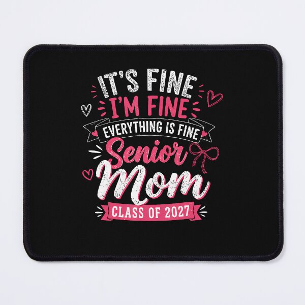 Item preview, It's Fine I39M Fine Everything Fine Senior Mom Class Of 2027 designed and sold by ripgoatclothing.