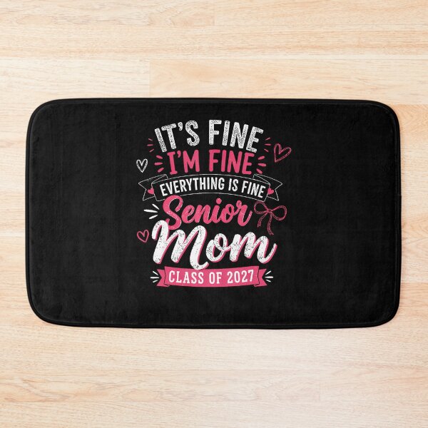 Item preview, It's Fine I39M Fine Everything Fine Senior Mom Class Of 2027 designed and sold by ripgoatclothing.