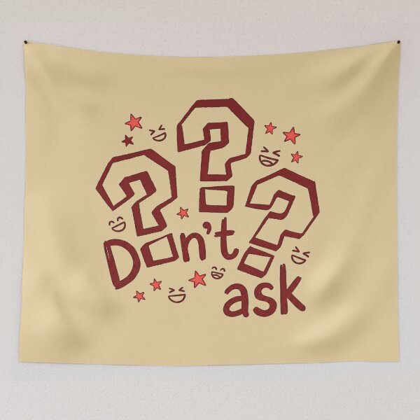 Item preview, Don’t Ask Cartoon Quote designed and sold by FatmaAhmed90.