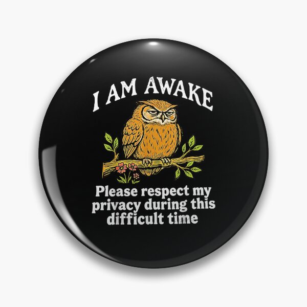 Item preview, I Am Awake Please Respect My Privacy Funny Owl Morning Humor designed and sold by NinigFox.